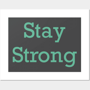 Stay STrong Posters and Art